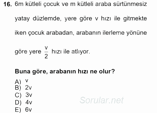 Teknolojinin Bilimsel İlkeleri 1 2012 - 2013 Dönem Sonu Sınavı 16.Soru