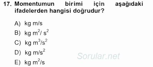Teknolojinin Bilimsel İlkeleri 1 2012 - 2013 Dönem Sonu Sınavı 17.Soru