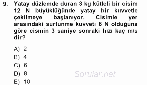 Teknolojinin Bilimsel İlkeleri 1 2012 - 2013 Dönem Sonu Sınavı 9.Soru