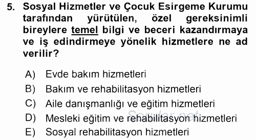 Özel Gereksinimli Bireyler ve Bakım Hizmetleri 2015 - 2016 Dönem Sonu Sınavı 5.Soru