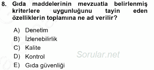 Gıda Mevzuatı ve Kalite Yönetimi 2015 - 2016 Ara Sınavı 8.Soru