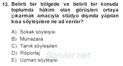 Radyo ve Televizyon Haberciliği 2014 - 2015 Dönem Sonu Sınavı 13.Soru