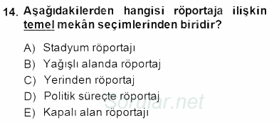 Radyo ve Televizyon Haberciliği 2014 - 2015 Dönem Sonu Sınavı 14.Soru