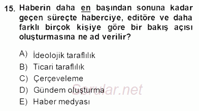 Radyo ve Televizyon Haberciliği 2014 - 2015 Dönem Sonu Sınavı 15.Soru