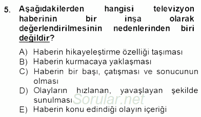 Radyo ve Televizyon Haberciliği 2014 - 2015 Dönem Sonu Sınavı 5.Soru