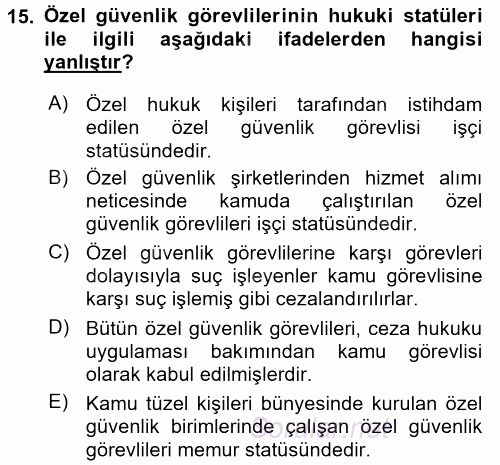 Özel Güvenlik Hukuku 1 2017 - 2018 Dönem Sonu Sınavı 15.Soru
