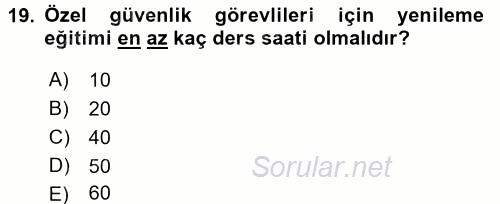 Özel Güvenlik Hukuku 1 2017 - 2018 Dönem Sonu Sınavı 19.Soru