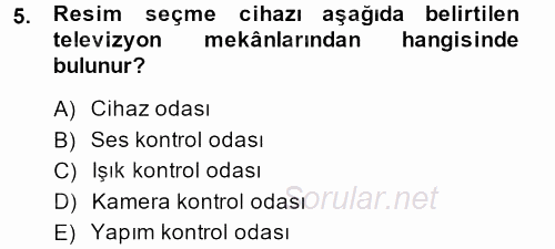 Radyo ve Televizyon Stüdyoları 2014 - 2015 Ara Sınavı 5.Soru