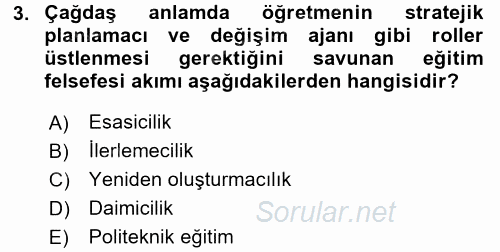 Eğitim Felsefesi 2017 - 2018 3 Ders Sınavı 3.Soru