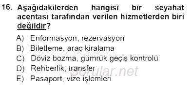 Seyahat Acentacılığı ve Tur Operatörlüğü 2012 - 2013 Ara Sınavı 16.Soru