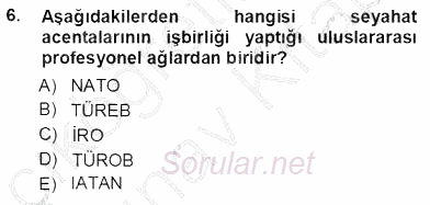 Seyahat Acentacılığı ve Tur Operatörlüğü 2012 - 2013 Ara Sınavı 6.Soru