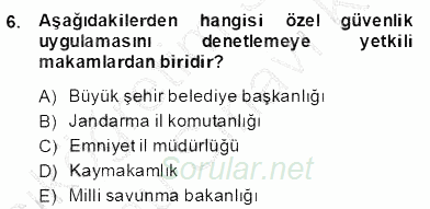 Özel Güvenlik Hukuku 2 2013 - 2014 Dönem Sonu Sınavı 6.Soru