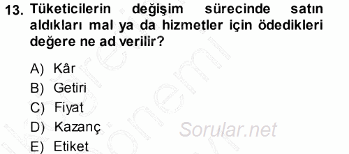 Pazarlama Yönetimi 2013 - 2014 Dönem Sonu Sınavı 13.Soru