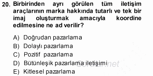 Pazarlama Yönetimi 2013 - 2014 Dönem Sonu Sınavı 20.Soru