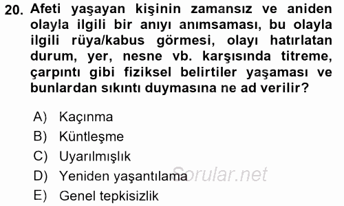 Afet Tıbbı ve Yönetim İlkeleri 2017 - 2018 Dönem Sonu Sınavı 20.Soru Afet Tıbbı ve Yönetim İlkeleri 2017 - 2018 Dönem Sonu Sınavı 20.Soru