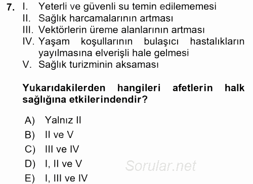 Afet Tıbbı ve Yönetim İlkeleri 2017 - 2018 Dönem Sonu Sınavı 7.Soru Afet Tıbbı ve Yönetim İlkeleri 2017 - 2018 Dönem Sonu Sınavı 7.Soru