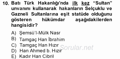 İlk Müslüman Türk Devletleri 2014 - 2015 Dönem Sonu Sınavı 10.Soru