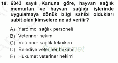 Veteriner Hizmetleri Mevzuatı ve Etik 2012 - 2013 Ara Sınavı 19.Soru
