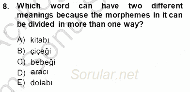 Türkçe Ses Ve Biçim Bilgisi 2013 - 2014 Dönem Sonu Sınavı 8.Soru