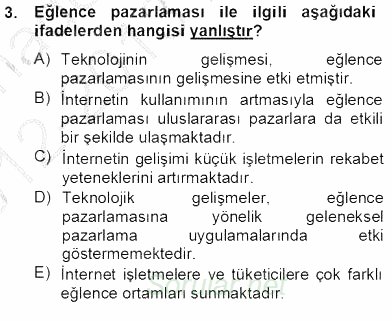 Eğlence Pazarlaması 2012 - 2013 Dönem Sonu Sınavı 3.Soru