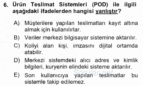 Lojistikte Teknoloji Kullanımı 2016 - 2017 3 Ders Sınavı 6.Soru