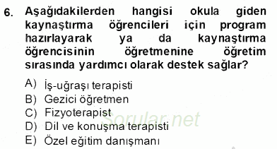 Özel Eğitim 2013 - 2014 Dönem Sonu Sınavı 6.Soru