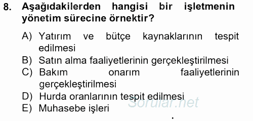 Kalite Yönetim Sistemleri 2013 - 2014 Dönem Sonu Sınavı 8.Soru