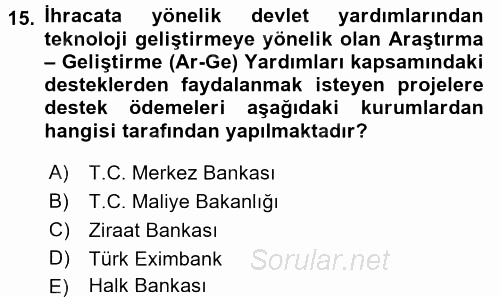 Dış Ticaretin Finansmanı ve Teşviki 2016 - 2017 3 Ders Sınavı 15.Soru