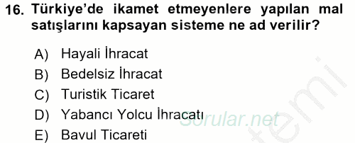 Dış Ticaretin Finansmanı ve Teşviki 2016 - 2017 3 Ders Sınavı 16.Soru