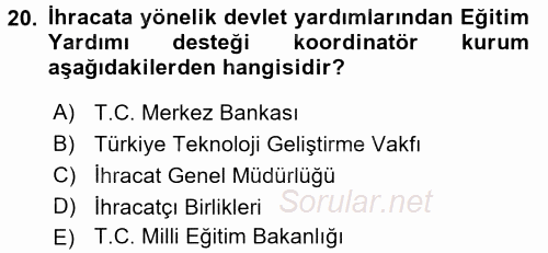Dış Ticaretin Finansmanı ve Teşviki 2016 - 2017 3 Ders Sınavı 20.Soru