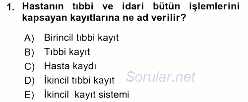 Sağlık Kurumlarında Bilgi Sistemleri 2017 - 2018 3 Ders Sınavı 1.Soru