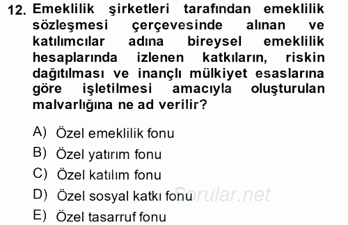 Hayat Sigortaları Ve Bireysel Emeklilik Sistemi 2014 - 2015 Dönem Sonu Sınavı 12.Soru