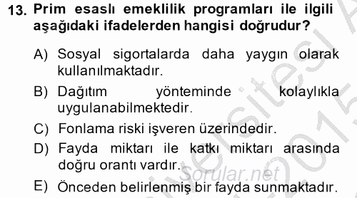 Hayat Sigortaları Ve Bireysel Emeklilik Sistemi 2014 - 2015 Dönem Sonu Sınavı 13.Soru