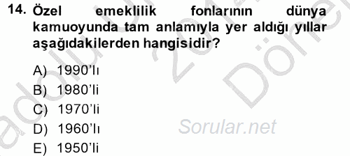 Hayat Sigortaları Ve Bireysel Emeklilik Sistemi 2014 - 2015 Dönem Sonu Sınavı 14.Soru