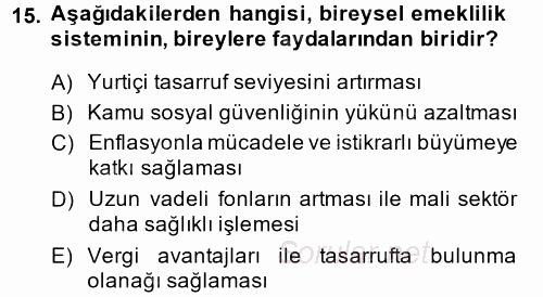 Hayat Sigortaları Ve Bireysel Emeklilik Sistemi 2014 - 2015 Dönem Sonu Sınavı 15.Soru