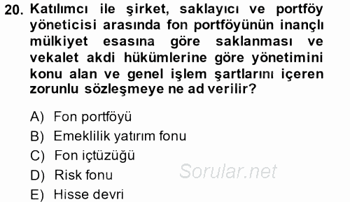 Hayat Sigortaları Ve Bireysel Emeklilik Sistemi 2014 - 2015 Dönem Sonu Sınavı 20.Soru