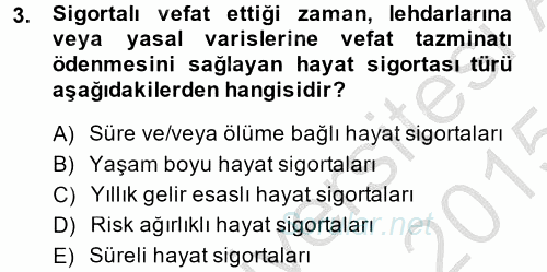 Hayat Sigortaları Ve Bireysel Emeklilik Sistemi 2014 - 2015 Dönem Sonu Sınavı 3.Soru