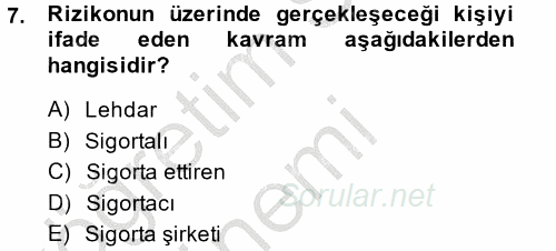 Hayat Sigortaları Ve Bireysel Emeklilik Sistemi 2014 - 2015 Dönem Sonu Sınavı 7.Soru