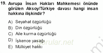 İnsan Hakları Ve Kamu Özgürlükleri 2013 - 2014 Tek Ders Sınavı 19.Soru