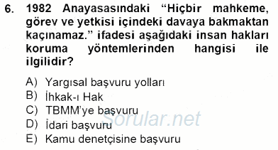 İnsan Hakları Ve Kamu Özgürlükleri 2013 - 2014 Tek Ders Sınavı 6.Soru
