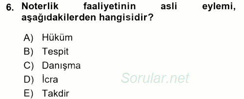 Avukatlık Ve Noterlik Hukuku 2015 - 2016 Tek Ders Sınavı 6.Soru