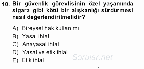 Özel Güvenlik Meslek Etiği 2013 - 2014 Dönem Sonu Sınavı 10.Soru