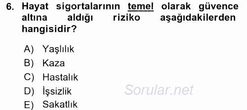 Hayat Sigortaları Ve Bireysel Emeklilik Sistemi 2016 - 2017 Ara Sınavı 6.Soru
