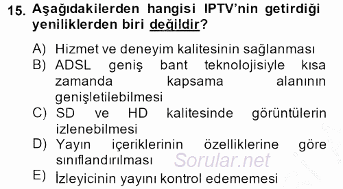 Radyo ve Televizyon Yayıncılığı 2013 - 2014 Dönem Sonu Sınavı 15.Soru