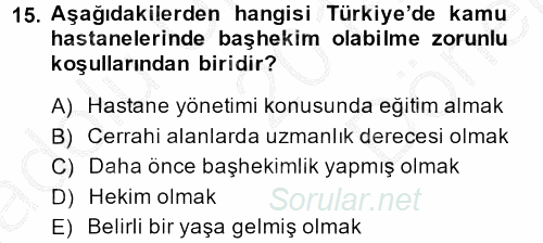 Sağlık Kurumları Yönetimi 1 2014 - 2015 Dönem Sonu Sınavı 15.Soru