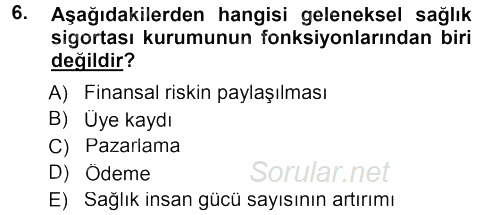 Sağlık Kurumları Yönetimi 1 2014 - 2015 Dönem Sonu Sınavı 6.Soru