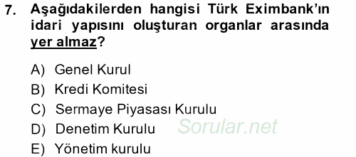 Dış Ticaretle İlgili Kurumlar ve Kuruluşlar 2014 - 2015 Ara Sınavı 7.Soru