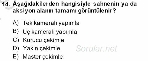 Radyo ve Televizyonda Program Yapımı 2014 - 2015 Dönem Sonu Sınavı 14.Soru