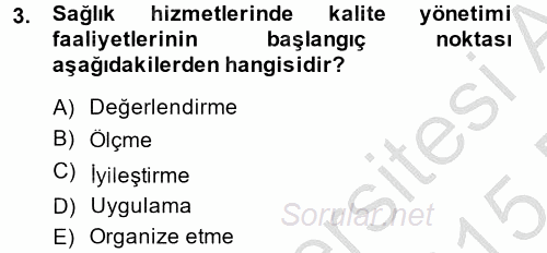 Sağlık Kurumlarında Kalite Yönetimi 2014 - 2015 Dönem Sonu Sınavı 3.Soru