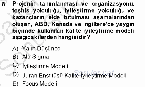 Sağlık Kurumlarında Kalite Yönetimi 2014 - 2015 Dönem Sonu Sınavı 8.Soru